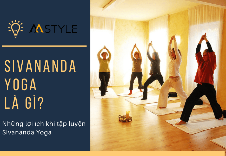 Sivananda Yoga là gì