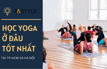 Học Yoga Ở Đâu Tốt Nhất Tại Hồ Chí Minh Và Hà Nội Năm 2020